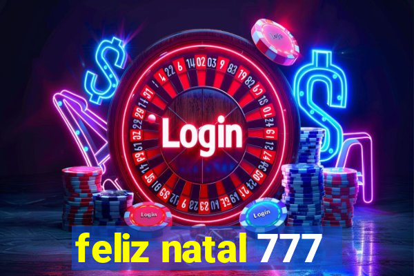 feliz natal 777